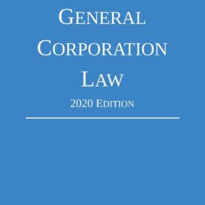 Delaware General Corporation Law; 2020 Edition 2020 ed.th Edition