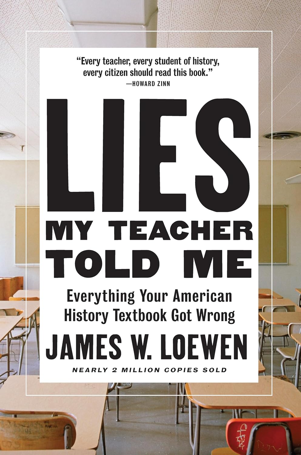 Lies My Teacher Told Me: Everything Your American History Textbook Got Wrong Paperback – July 17, 2018